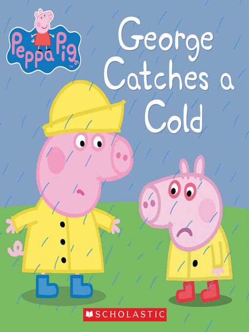 Title details for George Catches a Cold by Scholastic - Wait list